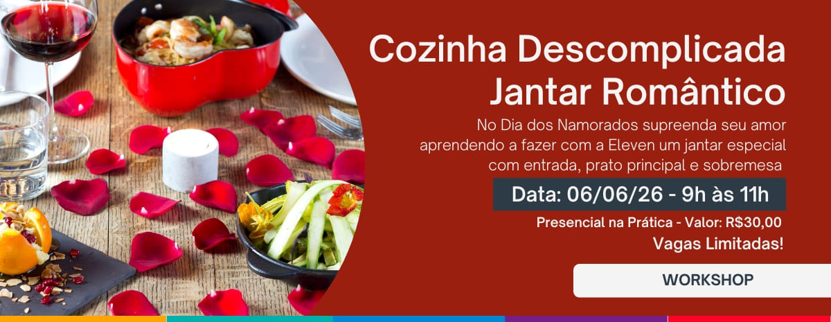 Workshop Jantar Romântico Dia dos Namorados – Faculdade Eleven